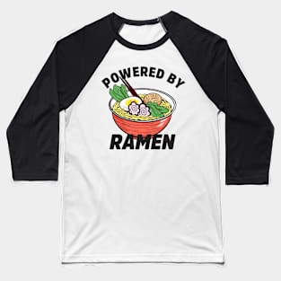 powered by ramen Baseball T-Shirt